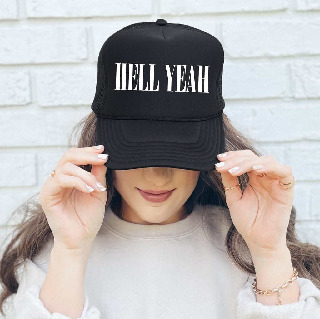 Hell Yeah Sassy Funny Bold Statement Graphic Sayings For Edgy Wardrobe Trucker Hat