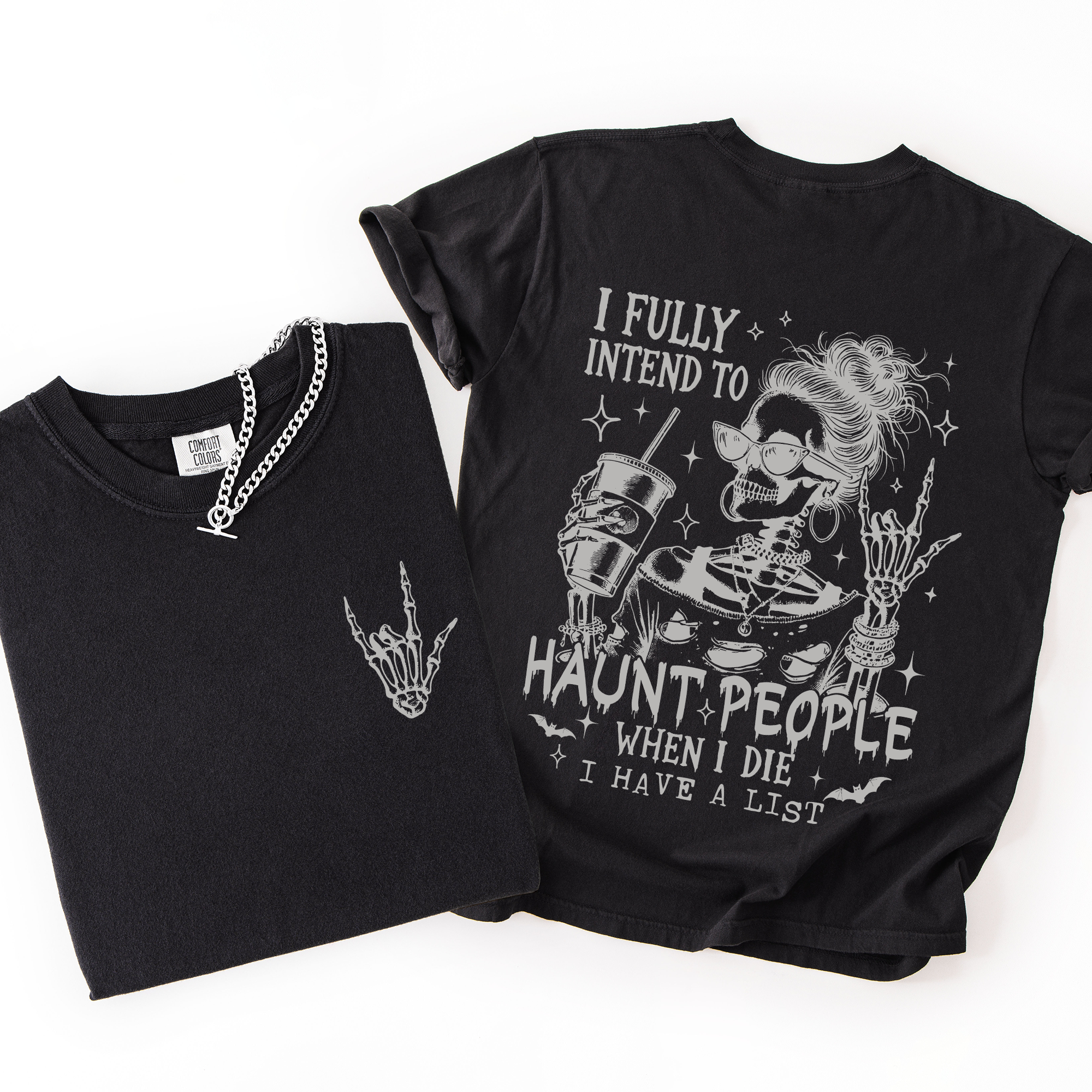 I Fully Intend To Haunt People When I Die, I Have A List Comfort Colors Tee