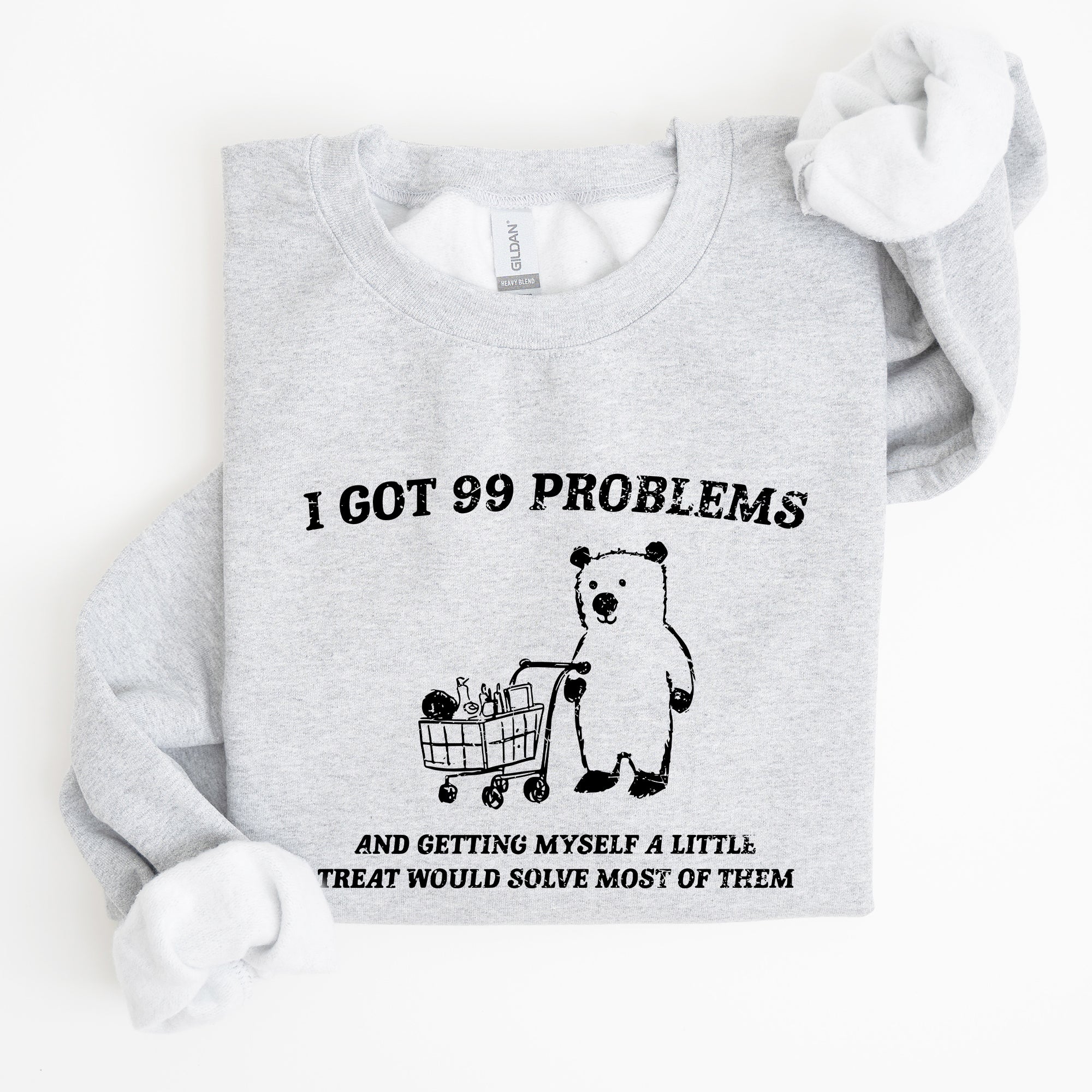 I Got 99 Problems Snack Bear Meme A Playful Pop Culture Reference Limited Edition Sweatshirt
