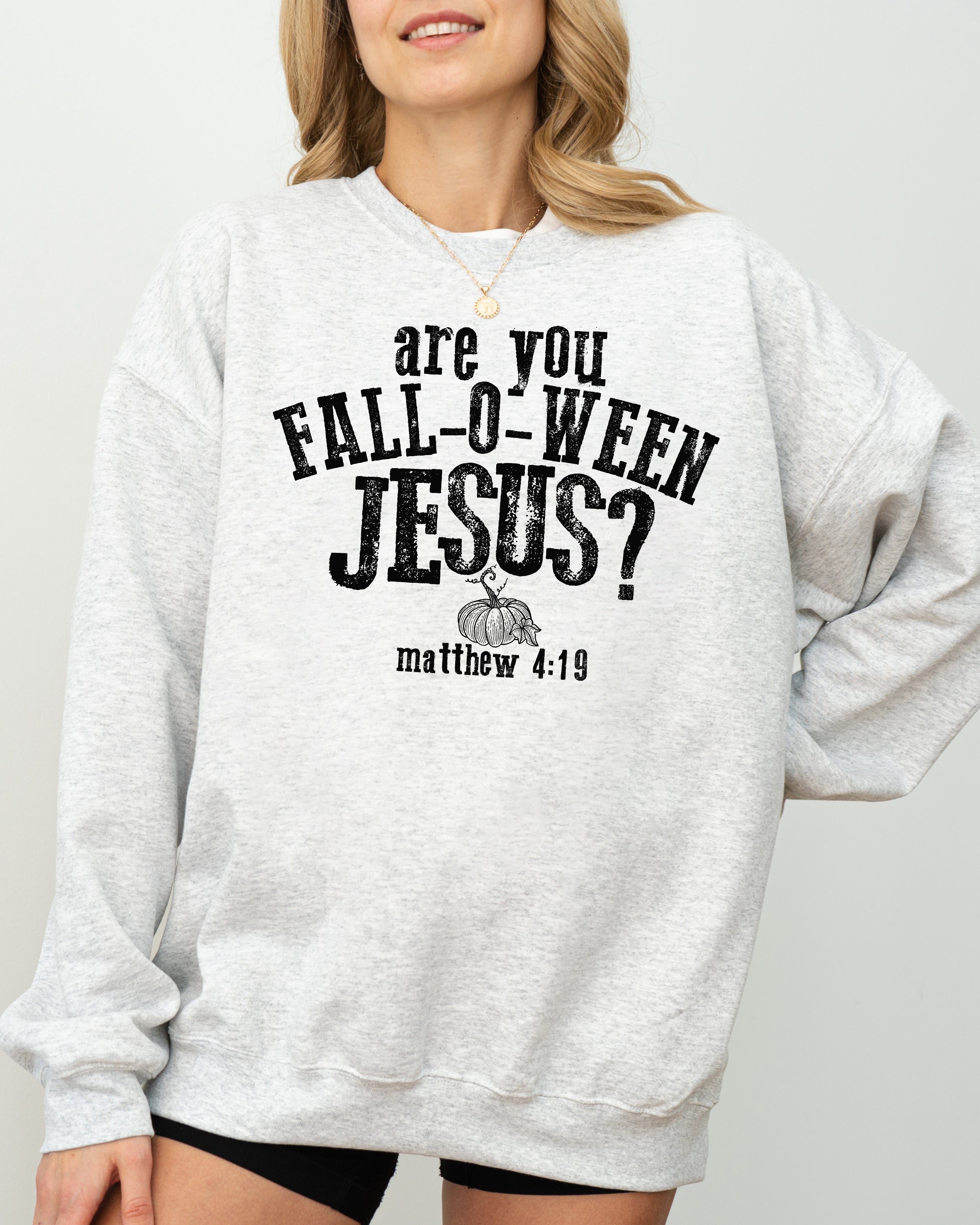 Are You Fall-O-Ween Jesus Skeleton Ghost Spooky Witch Meme Halloween Costume Sweatshirt