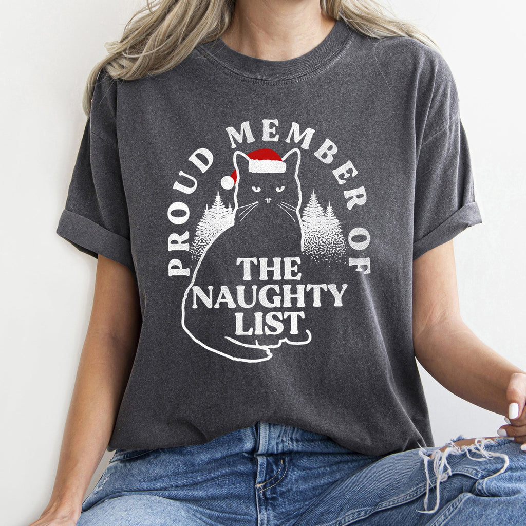 Proud Member Of The Naughty List Cat Christmas Santa Festive Edition Comfort Colors Tee