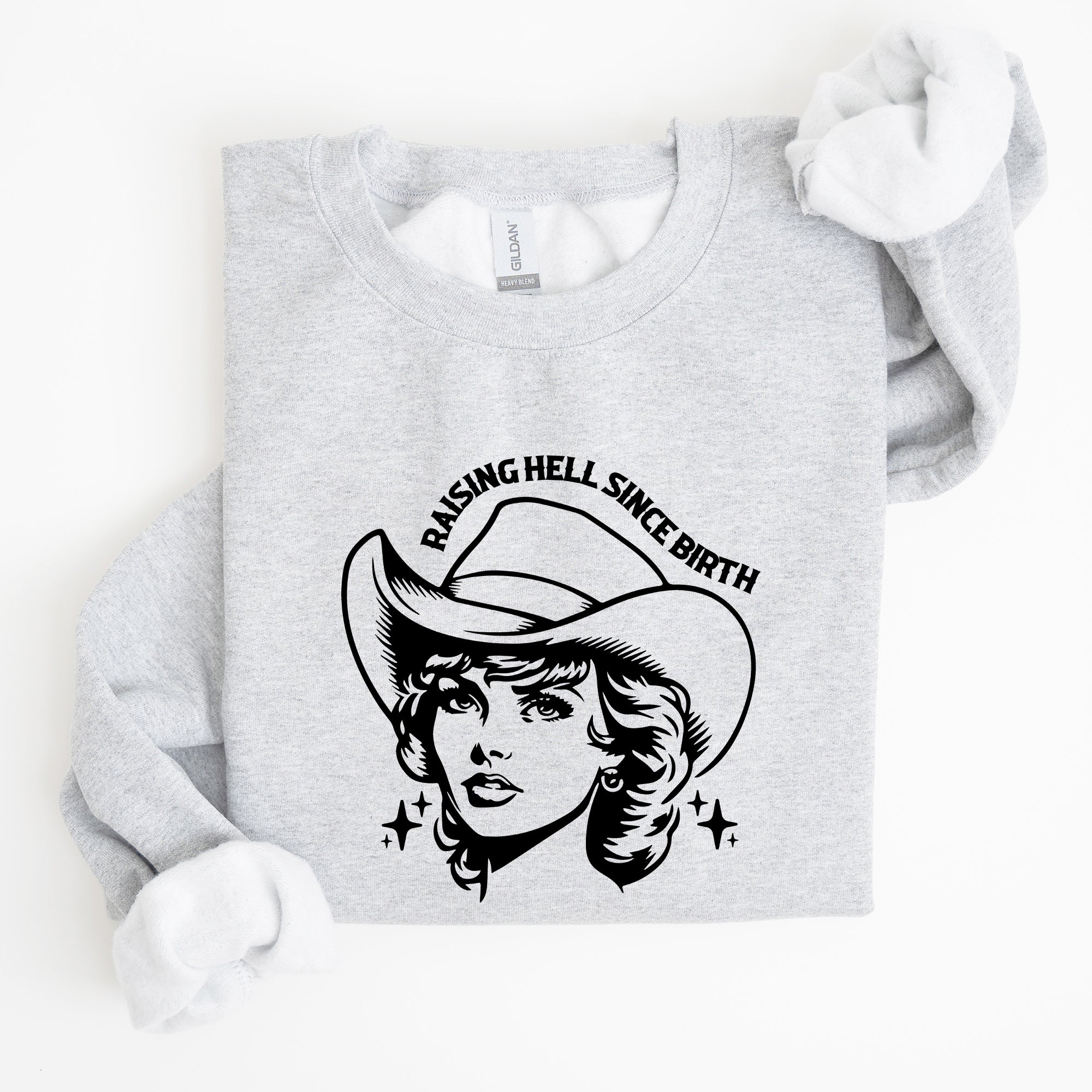 Raising Hell Since Birth Cowgirl Sassy Western Rebel Statement Sweatshirt For Bold Souls