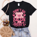 Don't Go Bacon My Heart Pig Pun Valentine's Day Funny Soft Ring-Spun Cotton Graphic Tee